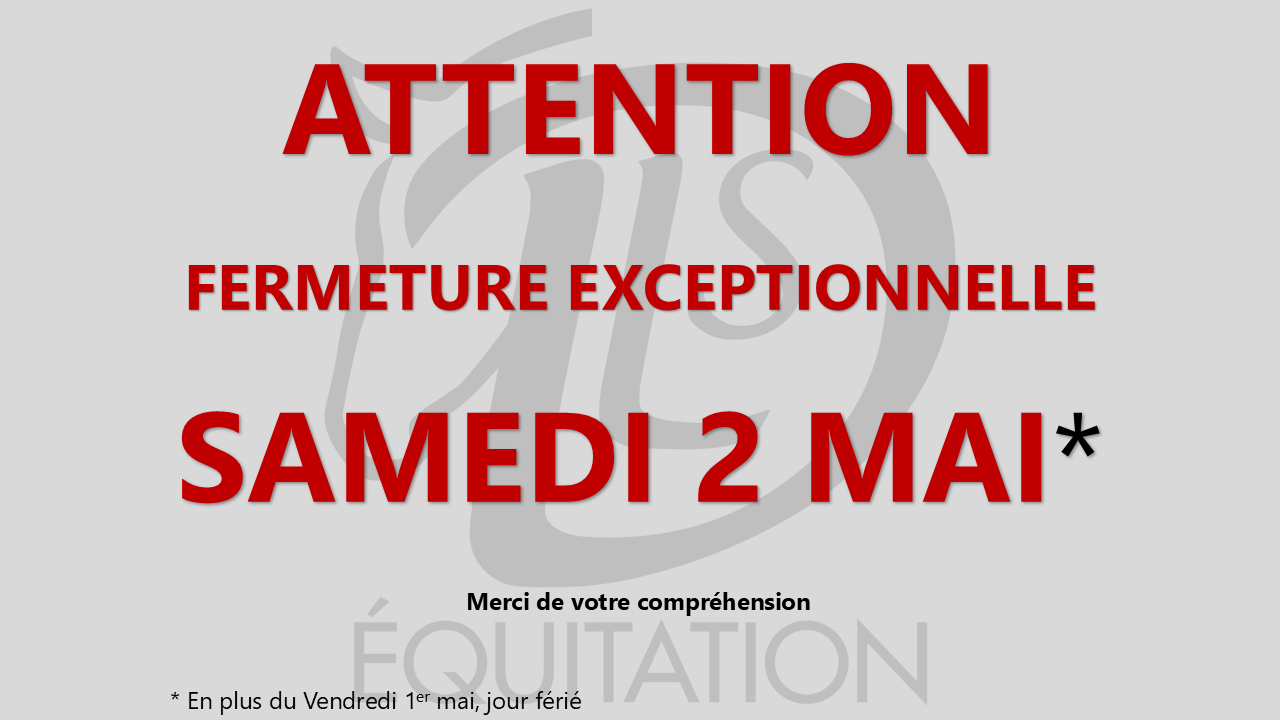 Fermeture Exceptionnelle Vendredi 1er et Samedi 2 mai 2026 - DLS Equitation